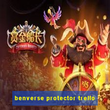 benverse protector trello